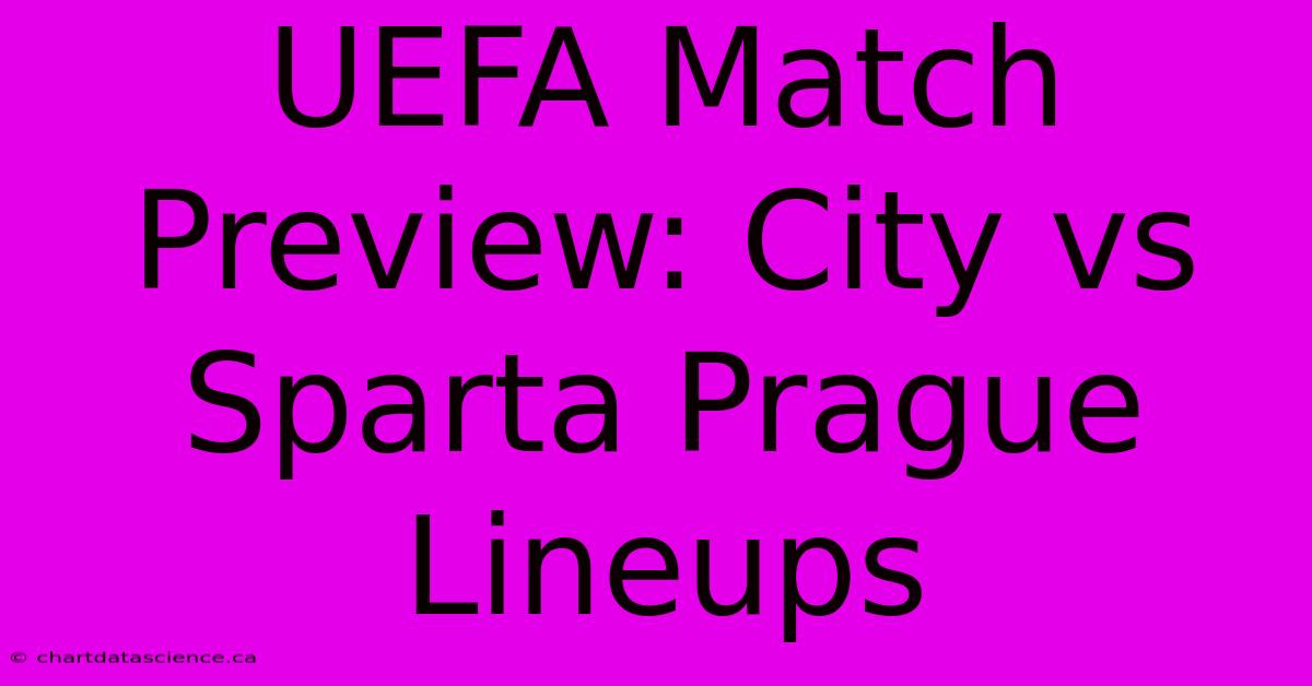 UEFA Match Preview: City Vs Sparta Prague Lineups