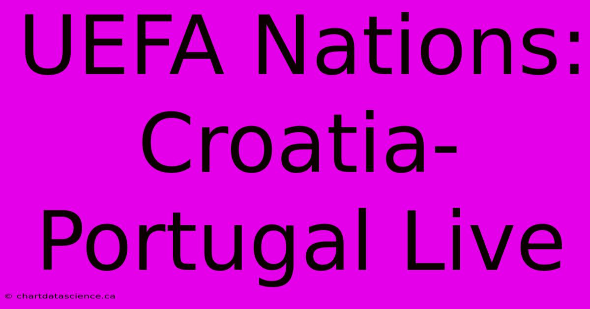 UEFA Nations: Croatia-Portugal Live