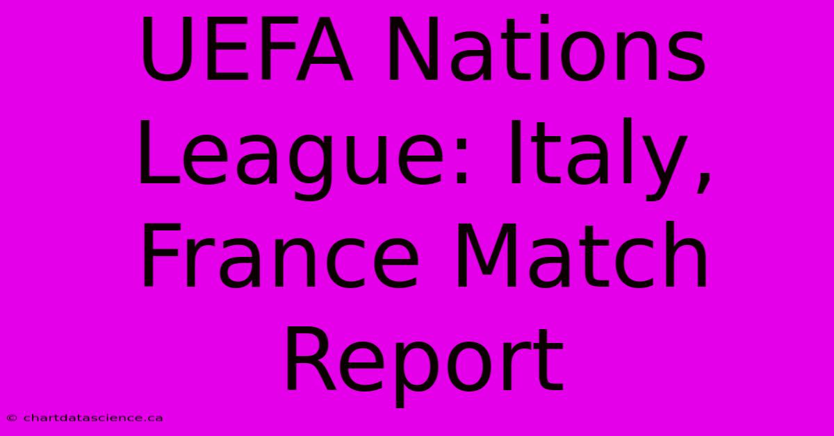 UEFA Nations League: Italy, France Match Report