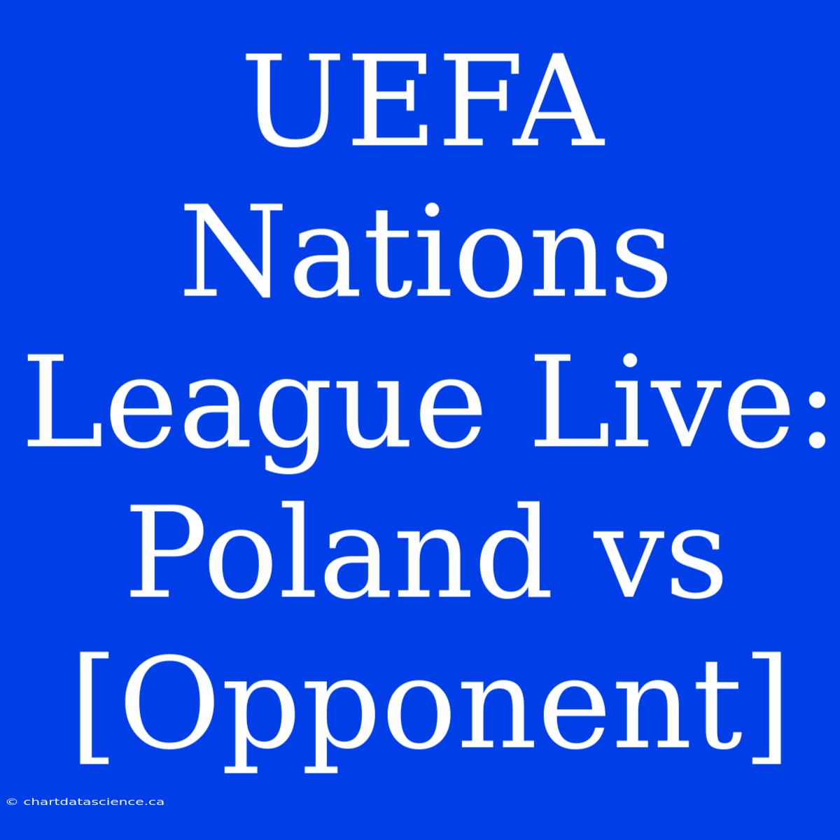 UEFA Nations League Live: Poland Vs [Opponent]