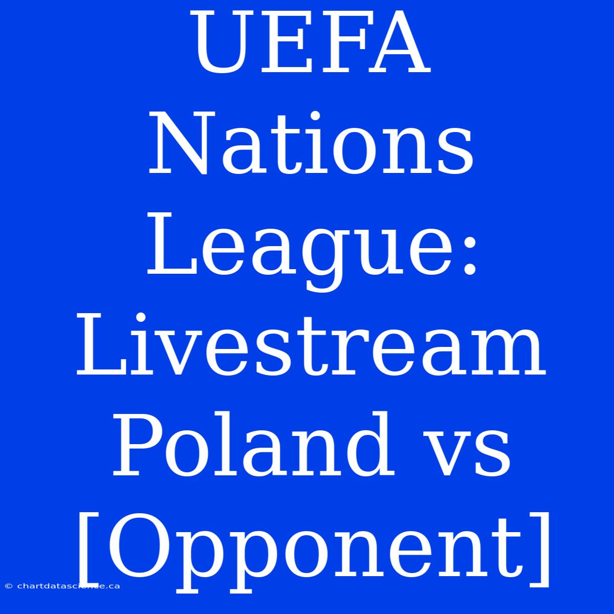 UEFA Nations League: Livestream Poland Vs [Opponent]