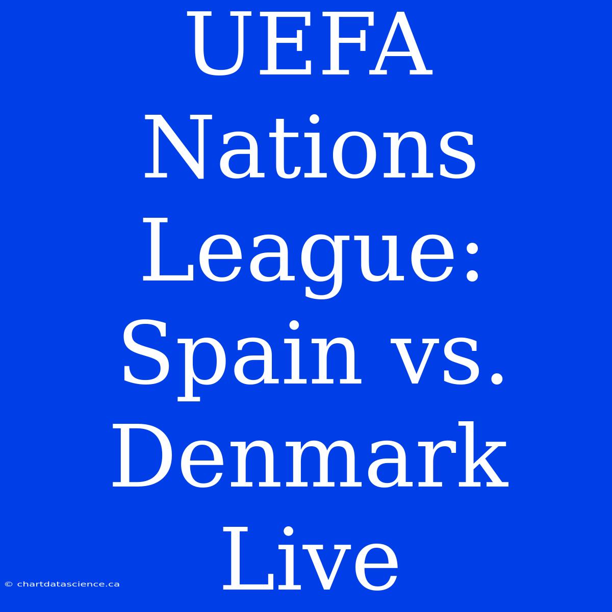 UEFA Nations League: Spain Vs. Denmark Live