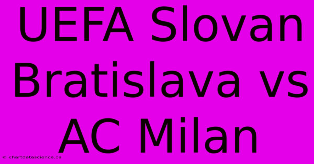 UEFA Slovan Bratislava Vs AC Milan