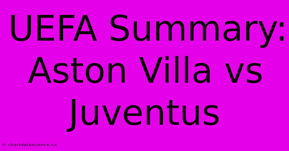 UEFA Summary: Aston Villa Vs Juventus