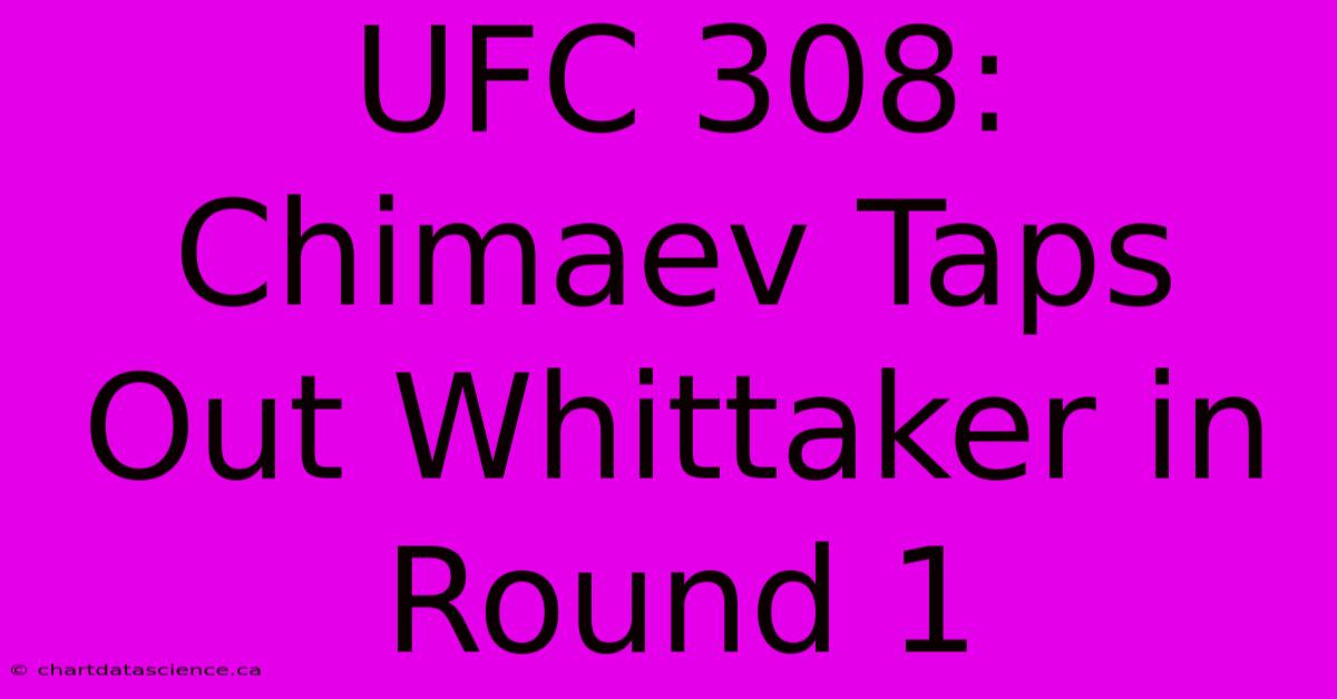 UFC 308: Chimaev Taps Out Whittaker In Round 1