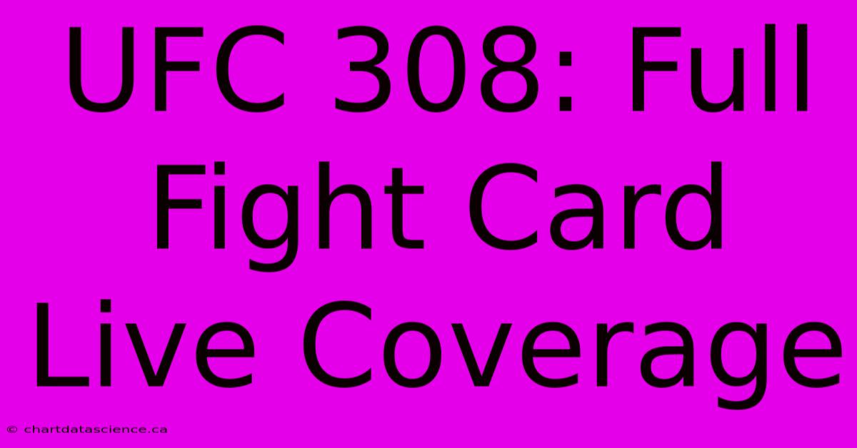 UFC 308: Full Fight Card Live Coverage 