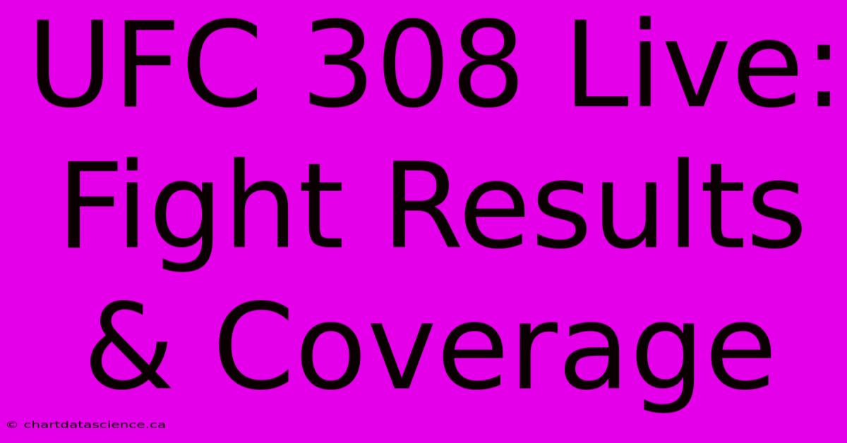 UFC 308 Live: Fight Results & Coverage