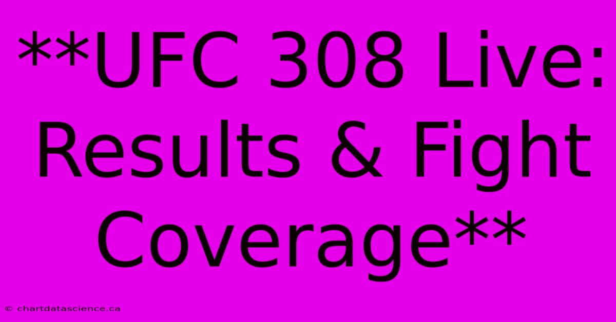 **UFC 308 Live: Results & Fight Coverage**