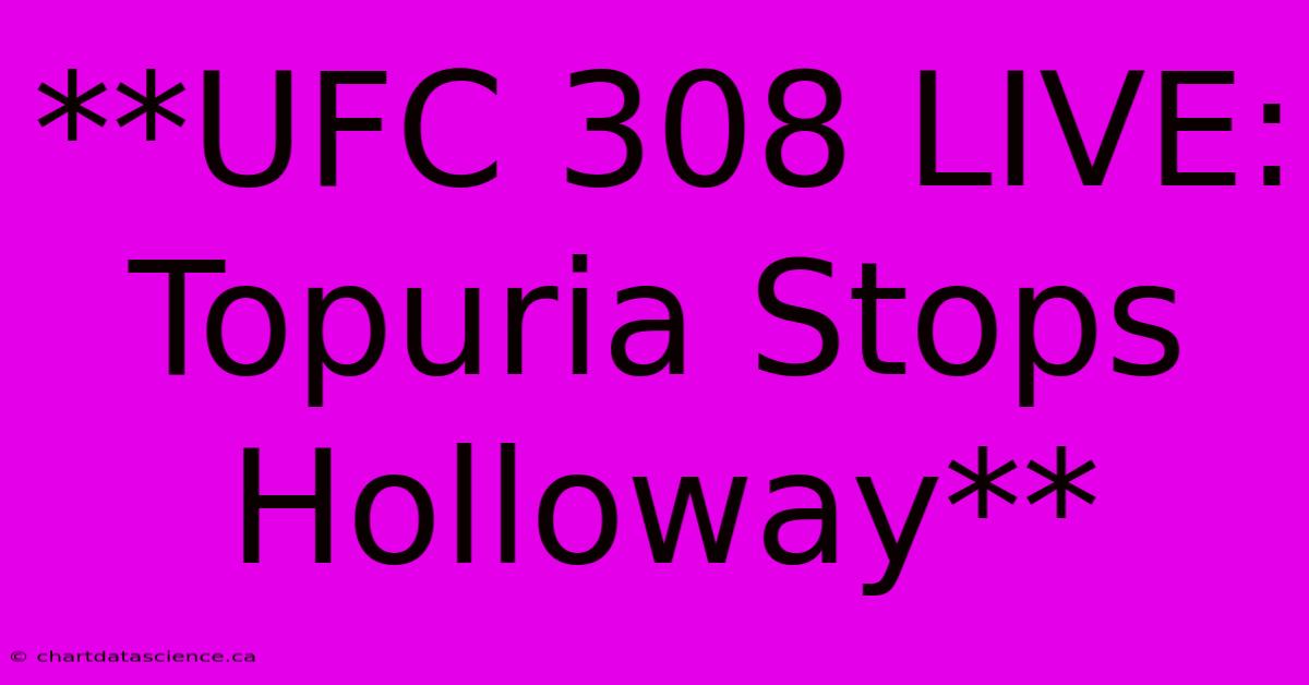 **UFC 308 LIVE: Topuria Stops Holloway**