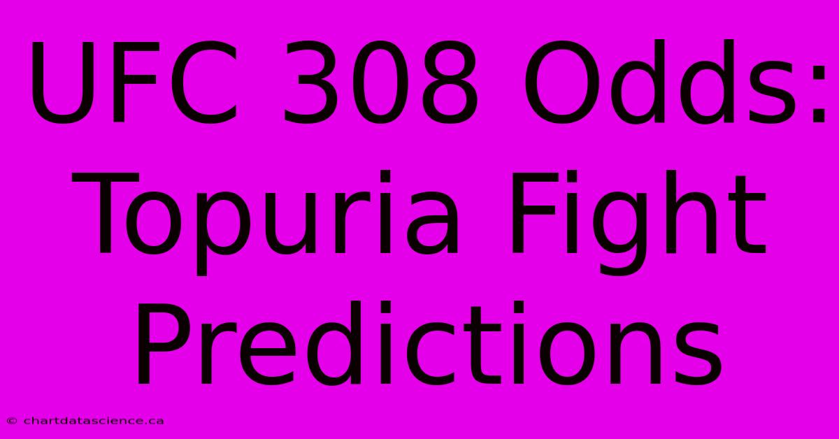 UFC 308 Odds: Topuria Fight Predictions