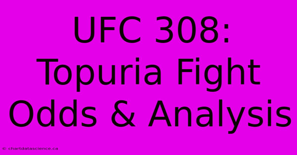 UFC 308: Topuria Fight Odds & Analysis 