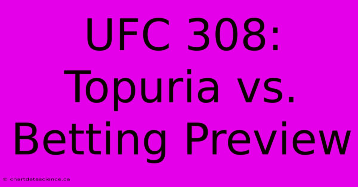 UFC 308: Topuria Vs. Betting Preview