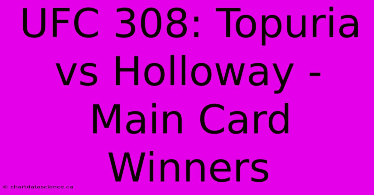 UFC 308: Topuria Vs Holloway - Main Card Winners 