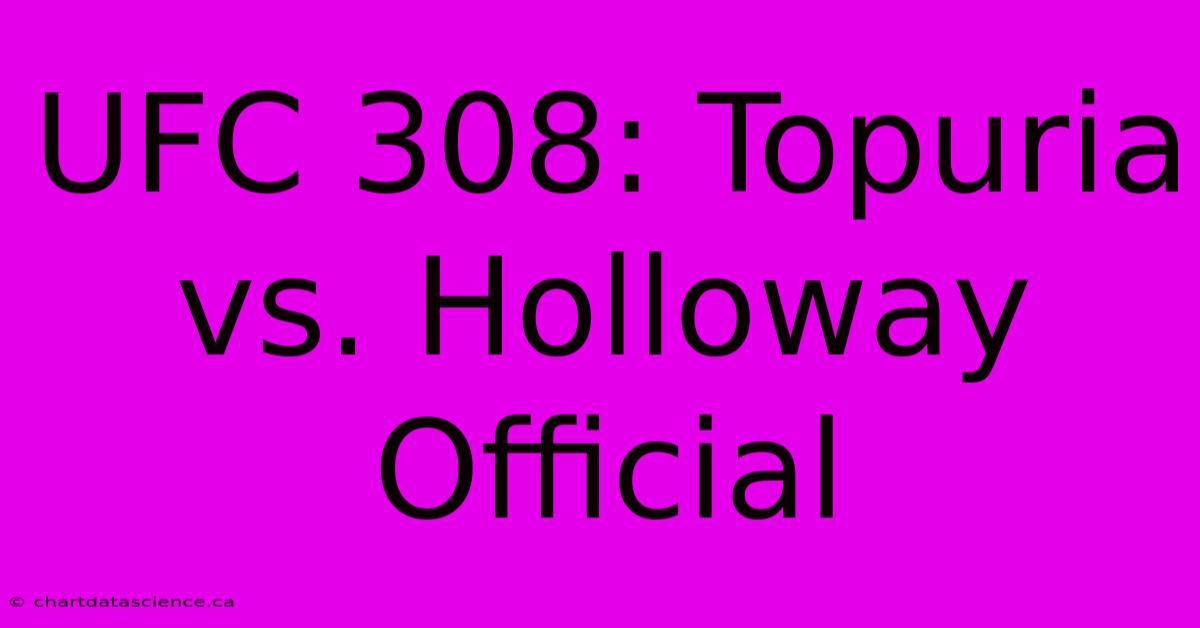 UFC 308: Topuria Vs. Holloway Official