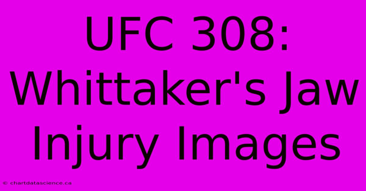 UFC 308: Whittaker's Jaw Injury Images