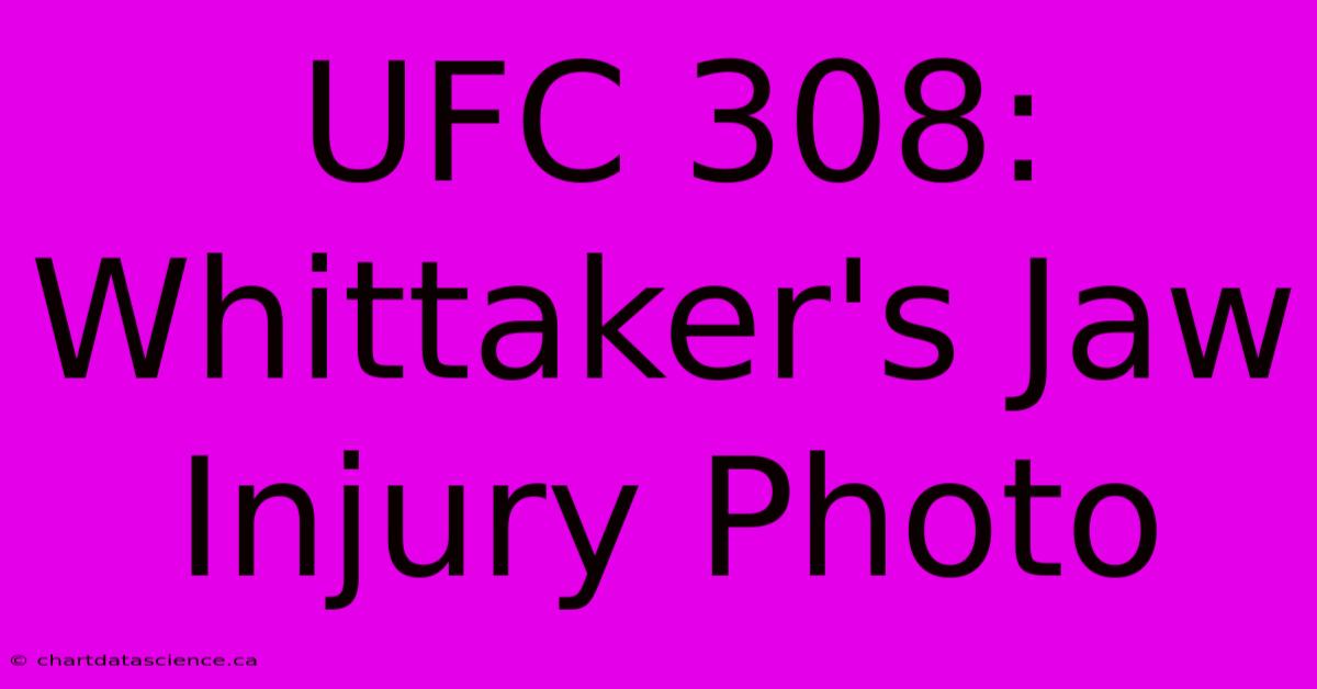 UFC 308: Whittaker's Jaw Injury Photo