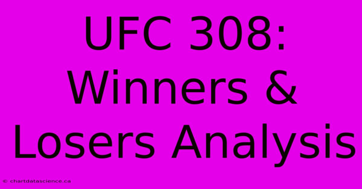 UFC 308: Winners & Losers Analysis