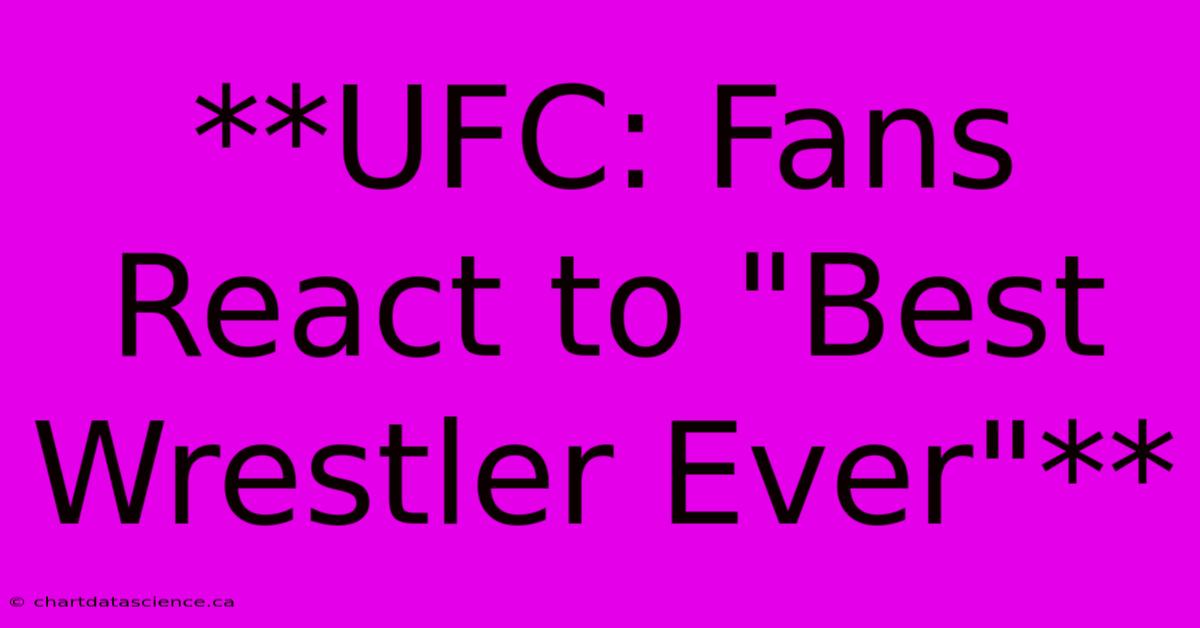 **UFC: Fans React To 