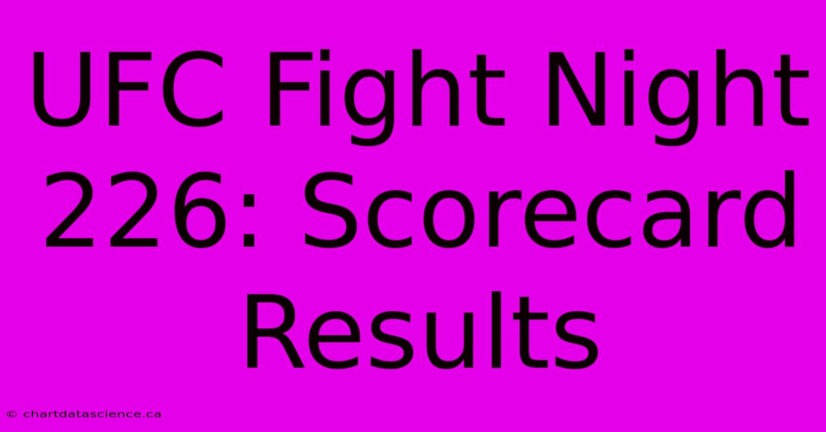 UFC Fight Night 226: Scorecard Results