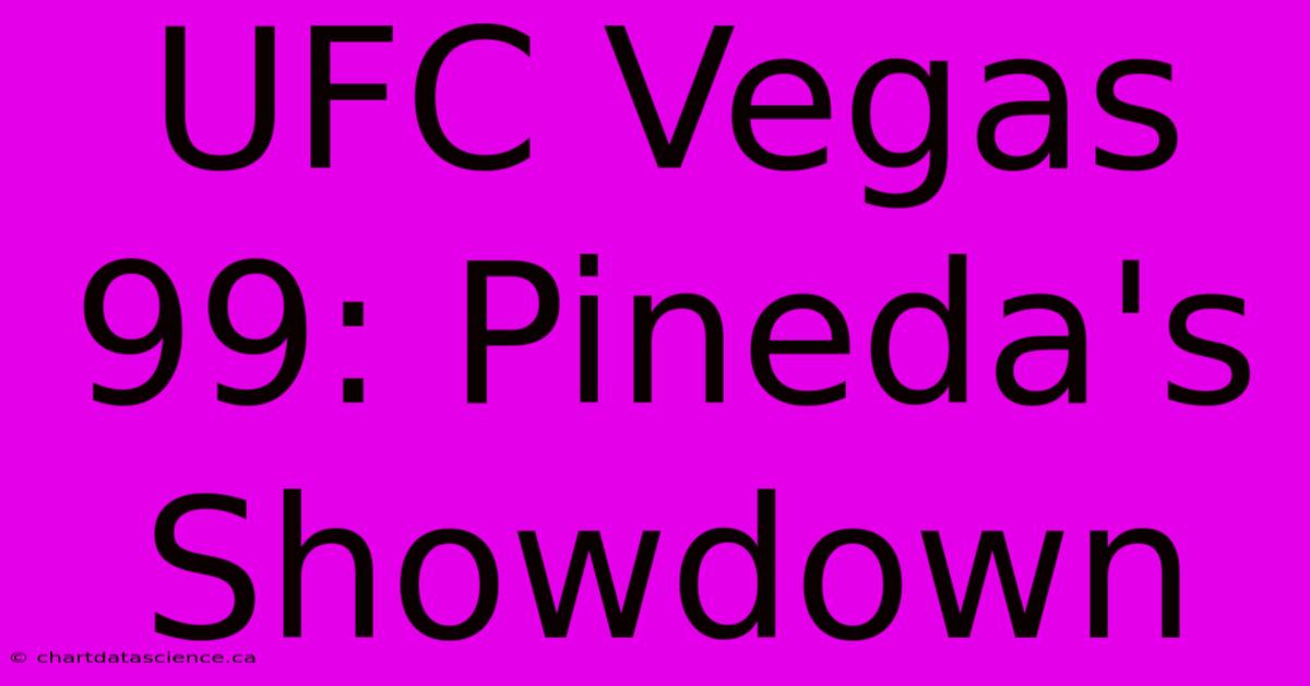 UFC Vegas 99: Pineda's Showdown  