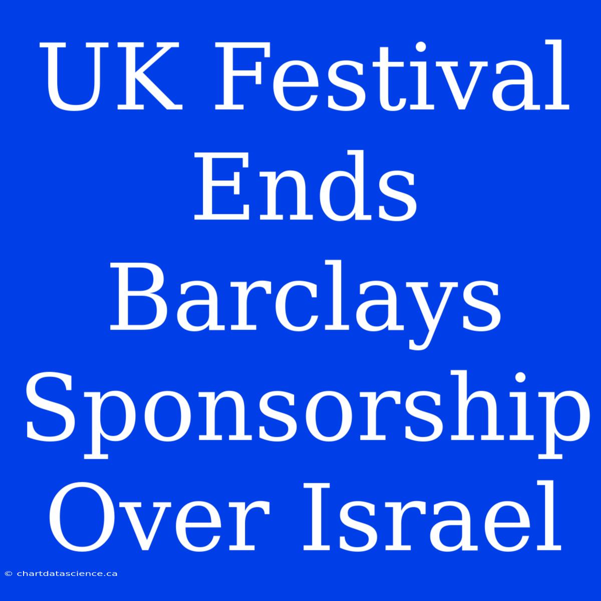 UK Festival Ends Barclays Sponsorship Over Israel