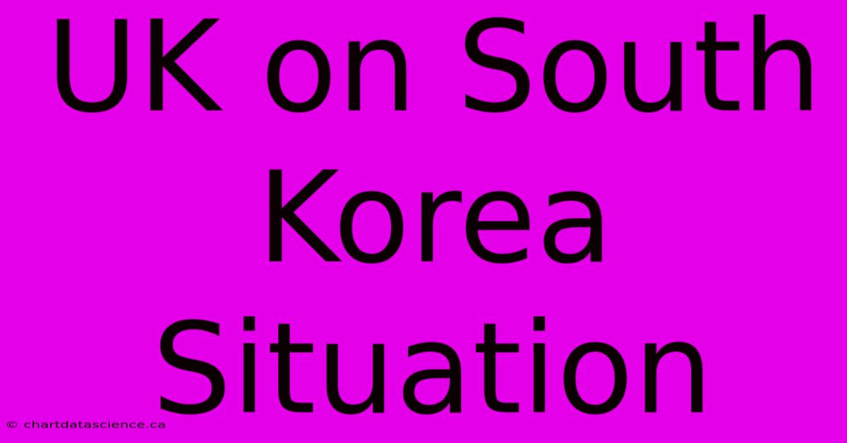 UK On South Korea Situation