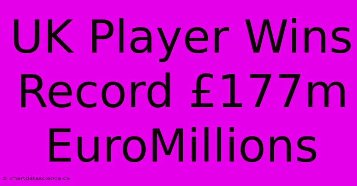 UK Player Wins Record £177m EuroMillions