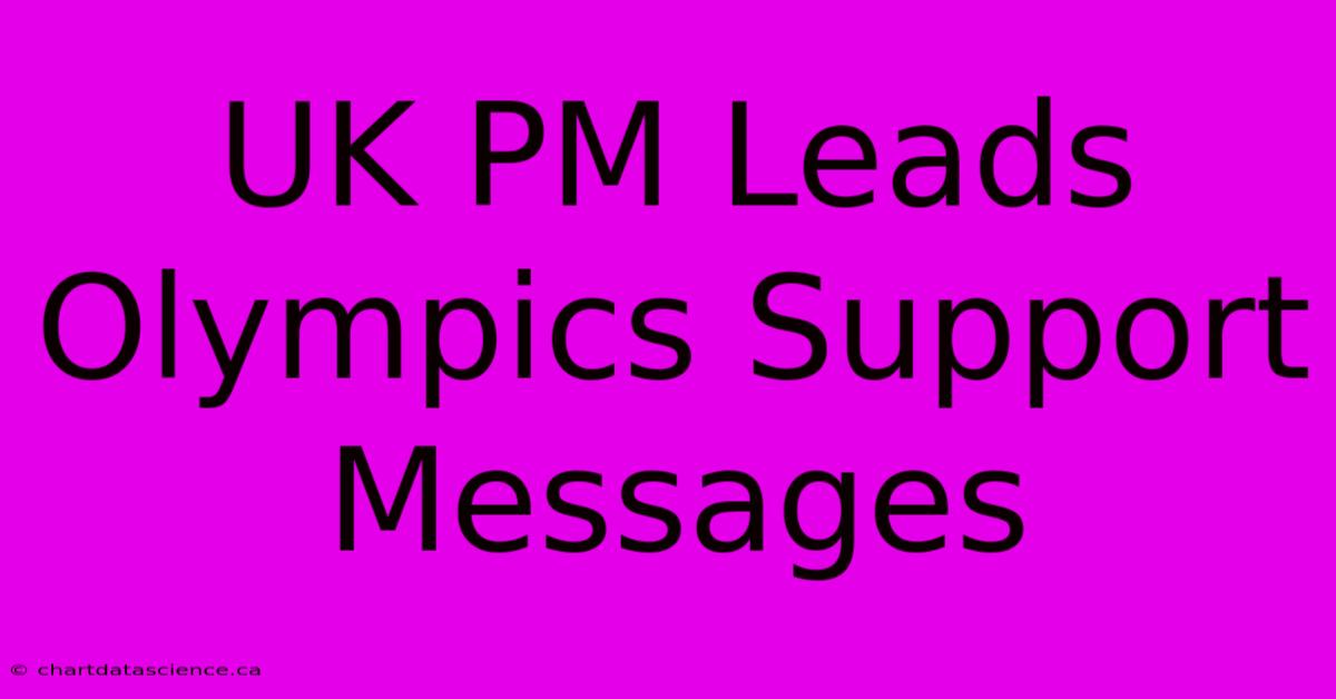 UK PM Leads Olympics Support Messages