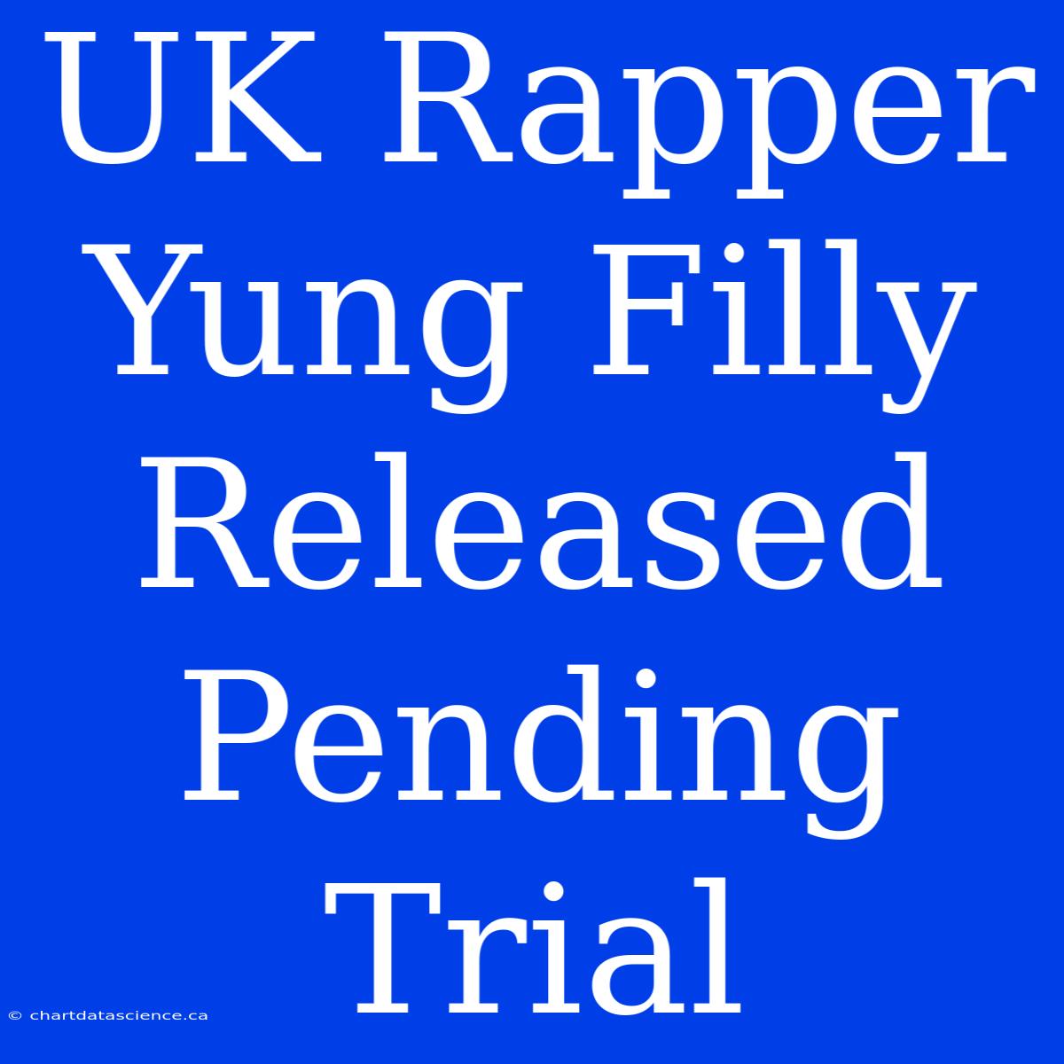 UK Rapper Yung Filly Released Pending Trial