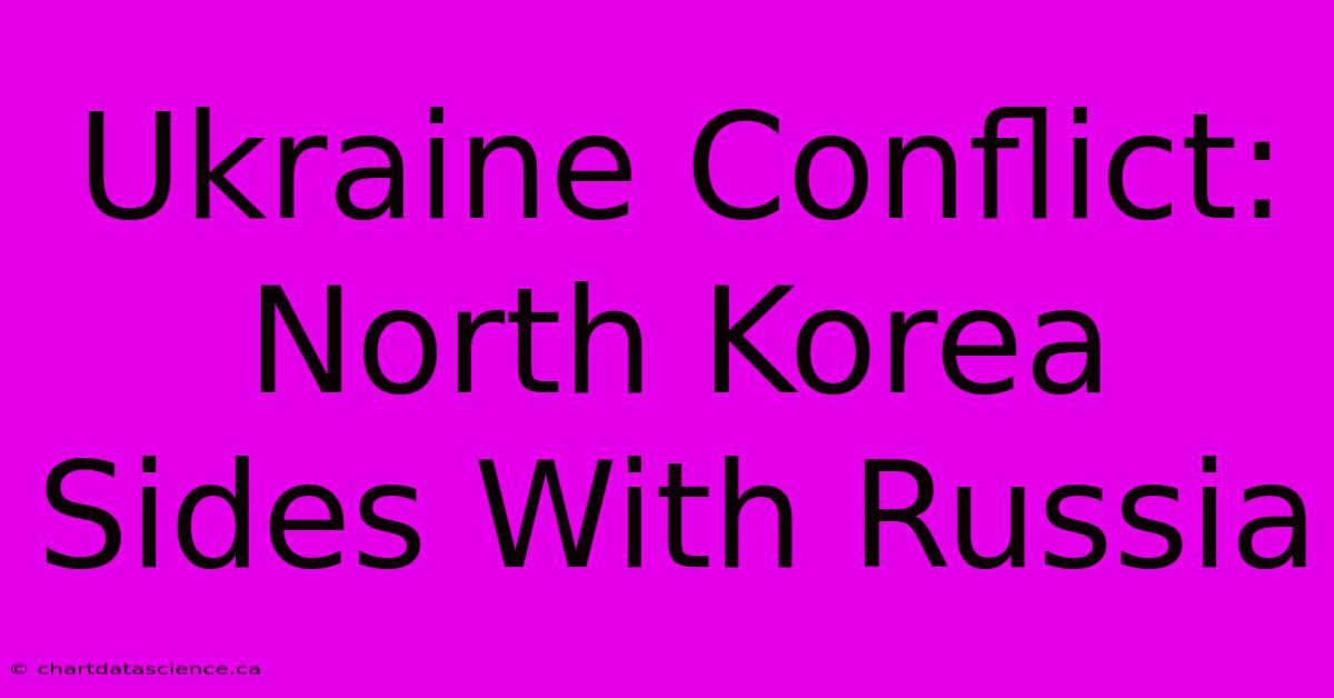 Ukraine Conflict: North Korea Sides With Russia