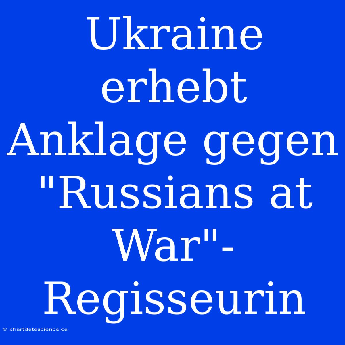 Ukraine Erhebt Anklage Gegen 