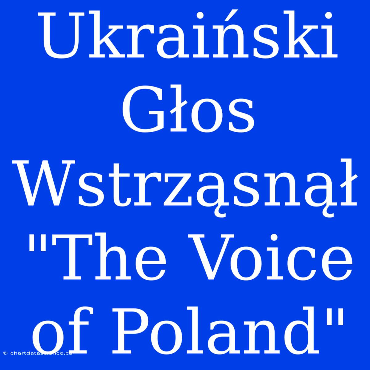 Ukraiński Głos Wstrząsnął 