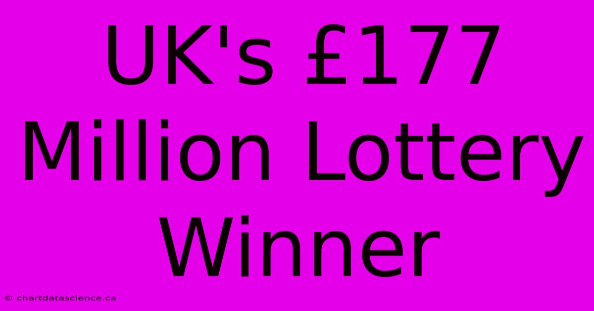 UK's £177 Million Lottery Winner