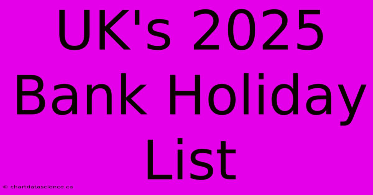 UK's 2025 Bank Holiday List