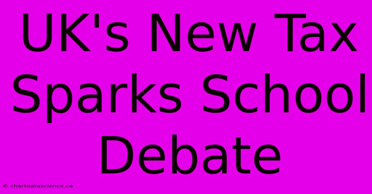 UK's New Tax Sparks School Debate