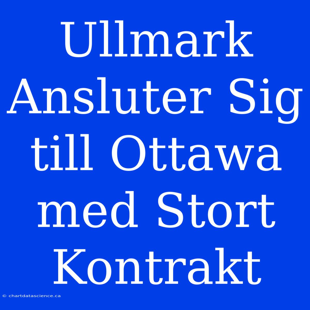 Ullmark Ansluter Sig Till Ottawa Med Stort Kontrakt