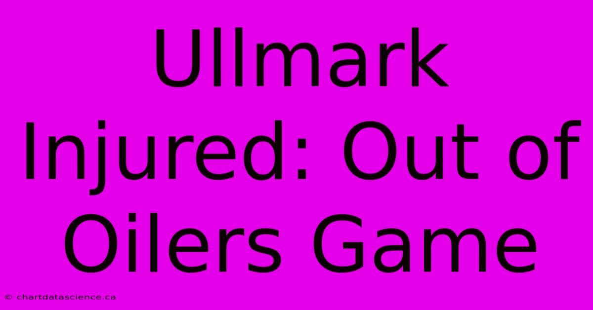 Ullmark Injured: Out Of Oilers Game