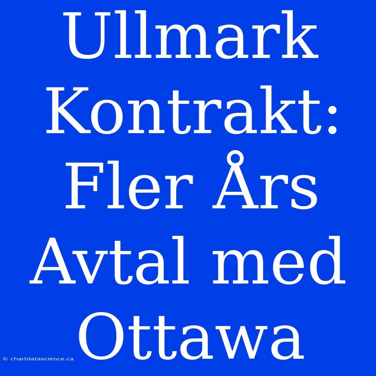 Ullmark Kontrakt: Fler Års Avtal Med Ottawa