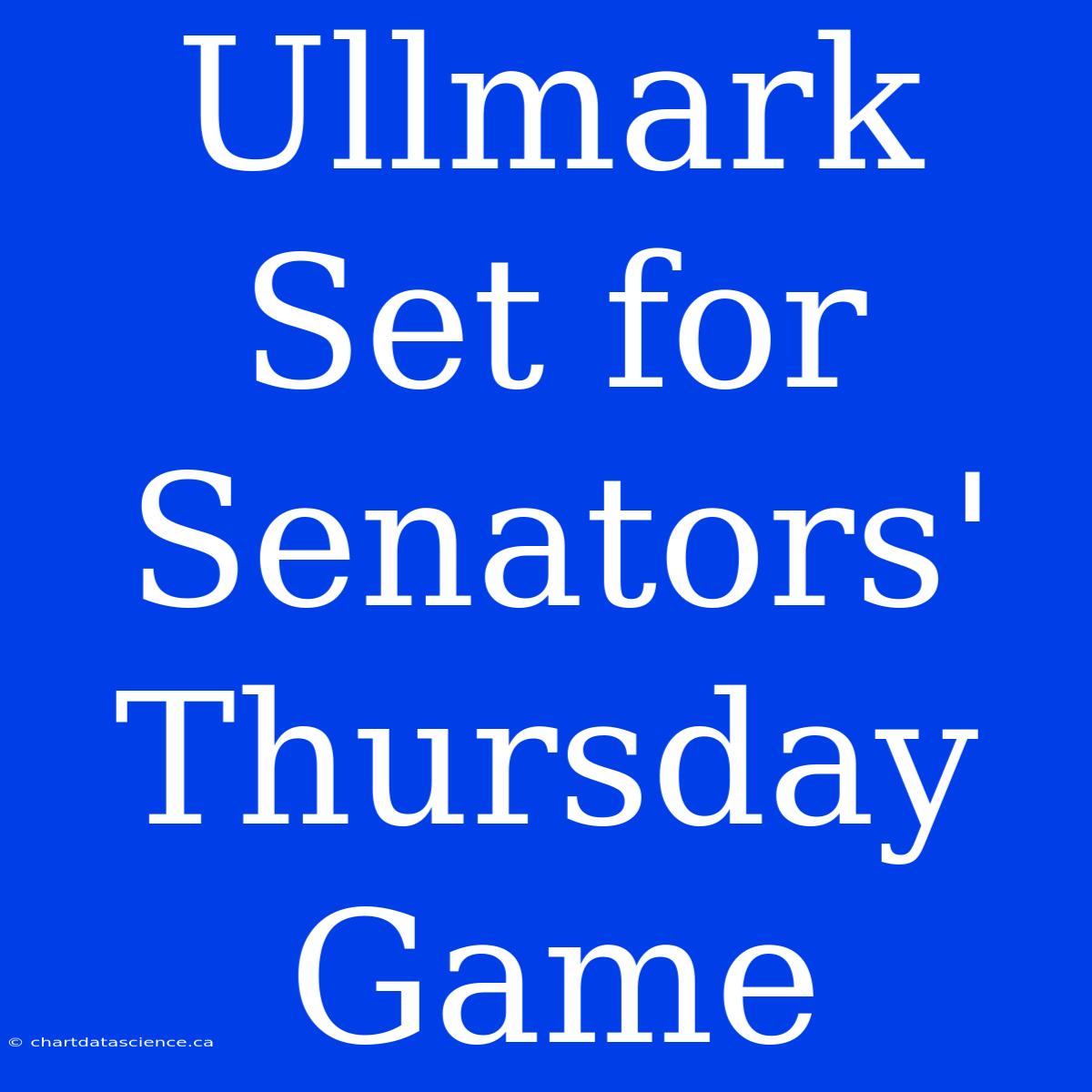 Ullmark Set For Senators' Thursday Game