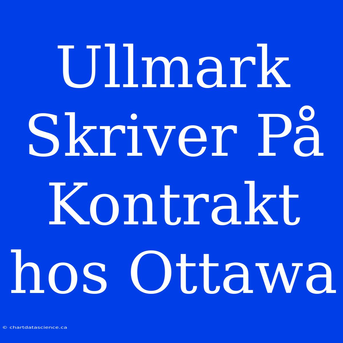 Ullmark Skriver På Kontrakt Hos Ottawa