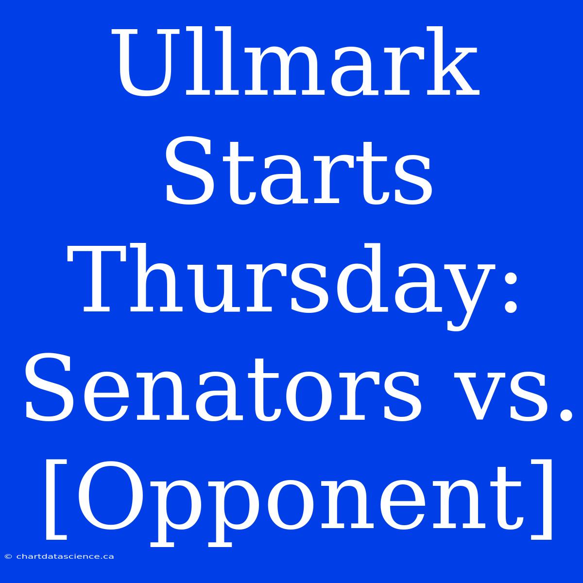 Ullmark Starts Thursday: Senators Vs. [Opponent]