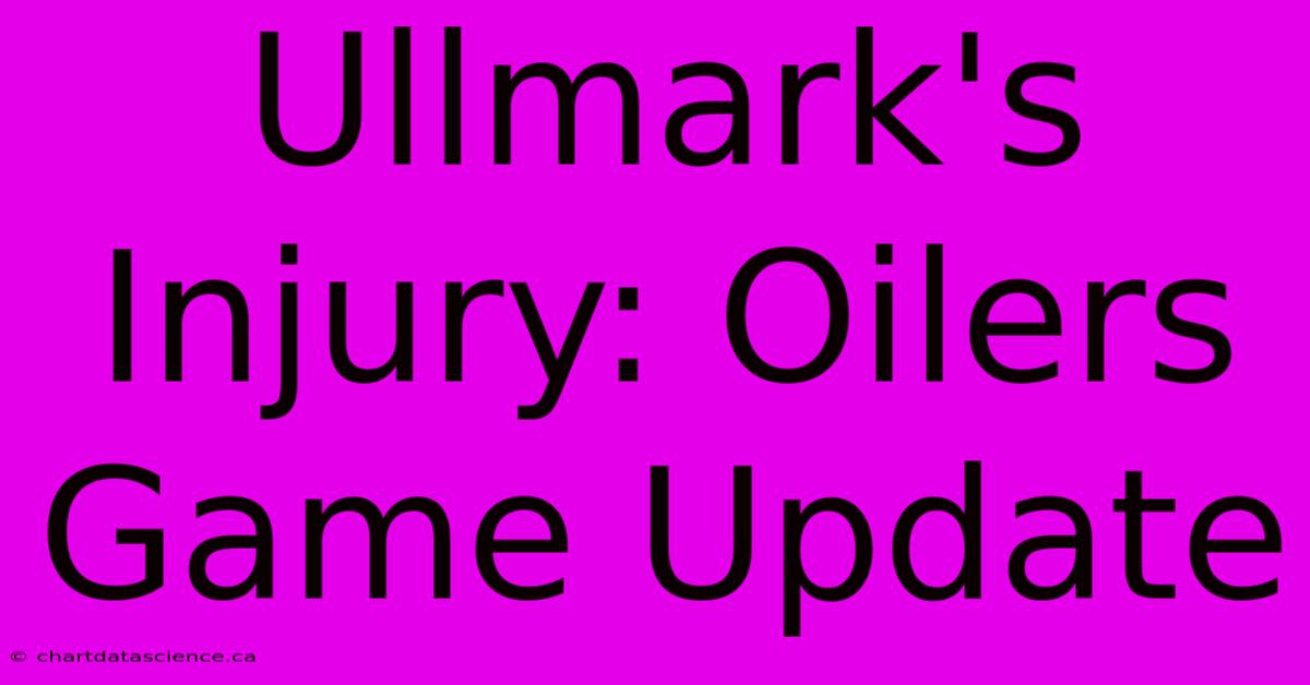 Ullmark's Injury: Oilers Game Update