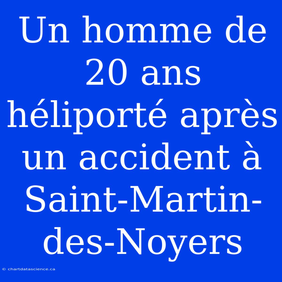 Un Homme De 20 Ans Héliporté Après Un Accident À Saint-Martin-des-Noyers