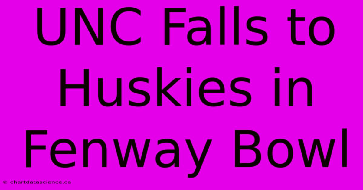 UNC Falls To Huskies In Fenway Bowl