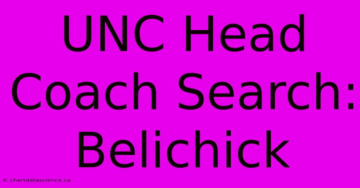 UNC Head Coach Search: Belichick