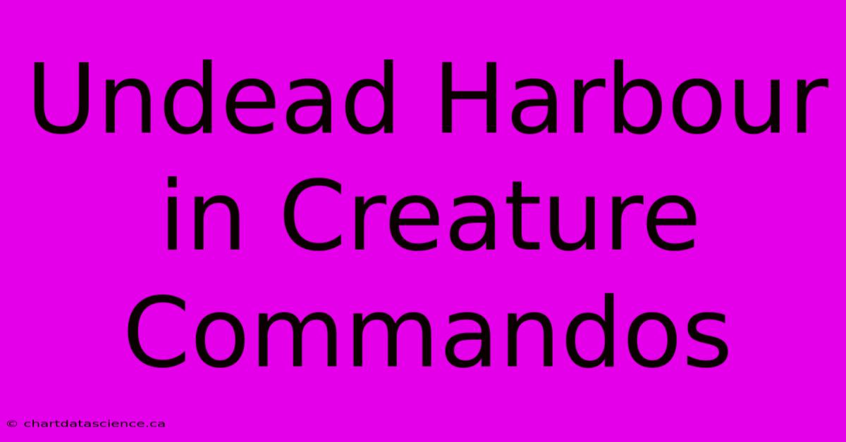 Undead Harbour In Creature Commandos