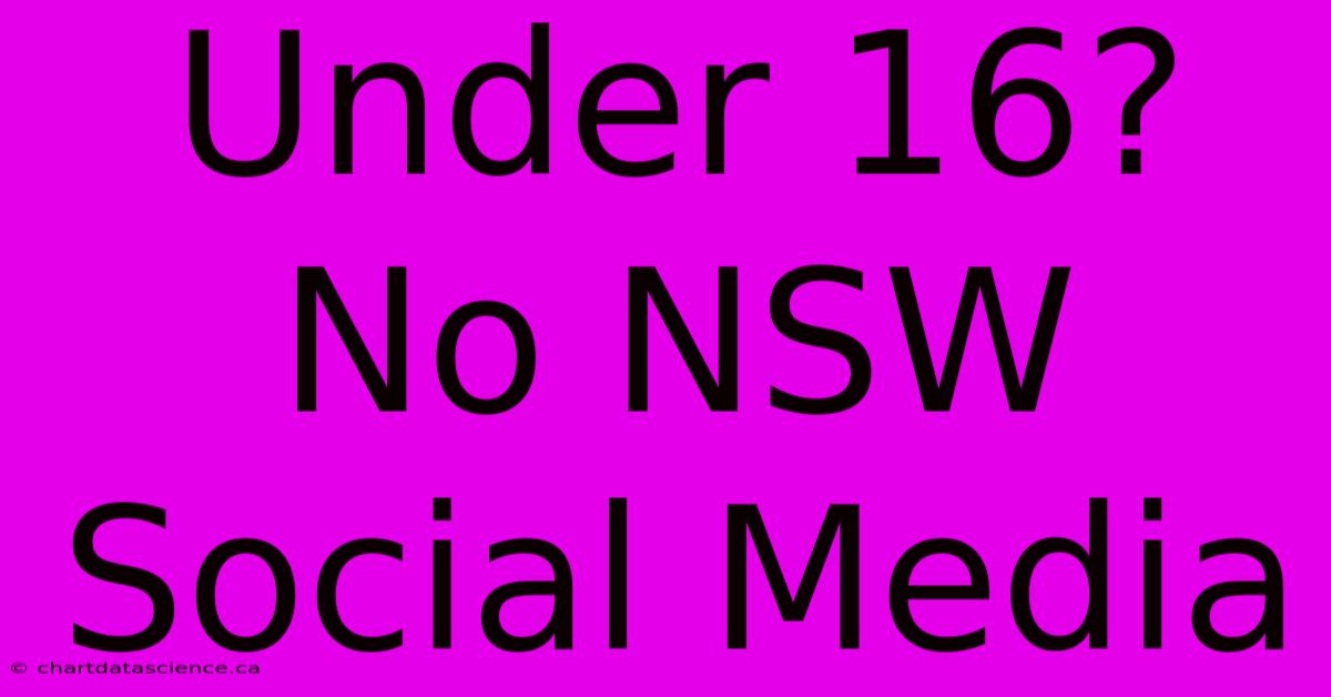 Under 16? No NSW Social Media