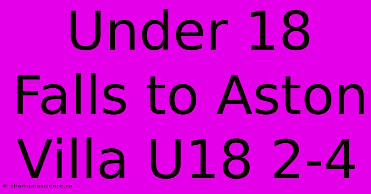 Under 18 Falls To Aston Villa U18 2-4 