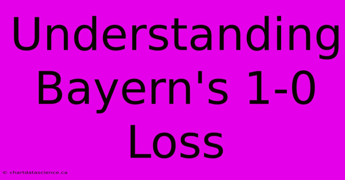 Understanding Bayern's 1-0 Loss