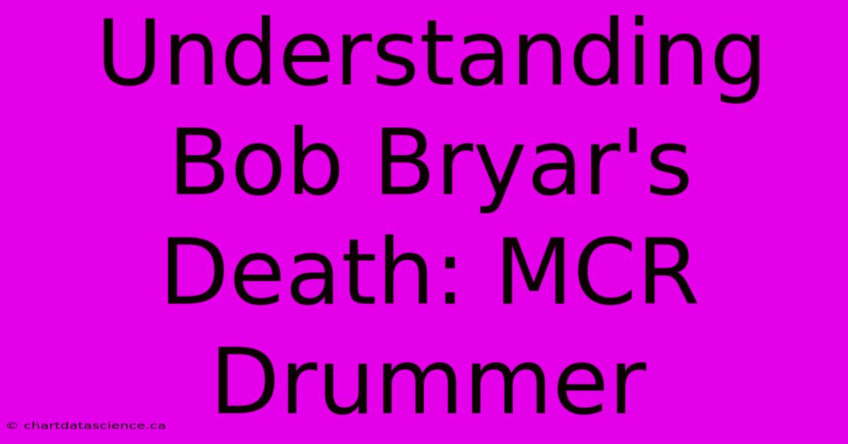 Understanding Bob Bryar's Death: MCR Drummer